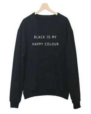 Black Is Happy Colour Printed Sweatshirt For womens