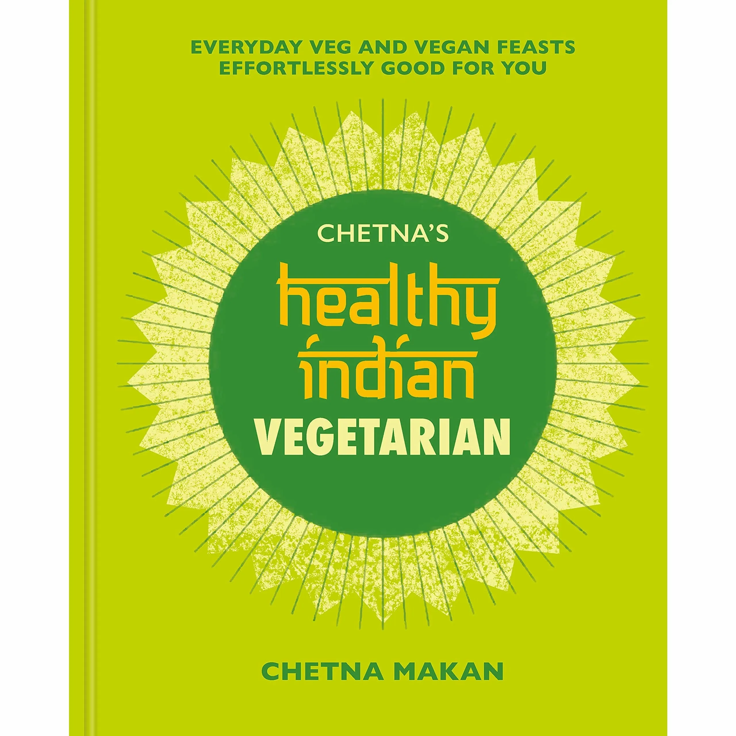 Chetna Makan  3 Books COllection Set (Chetna's 30-minute Indian, Chetna's Healthy Indian, Everyday family meals)