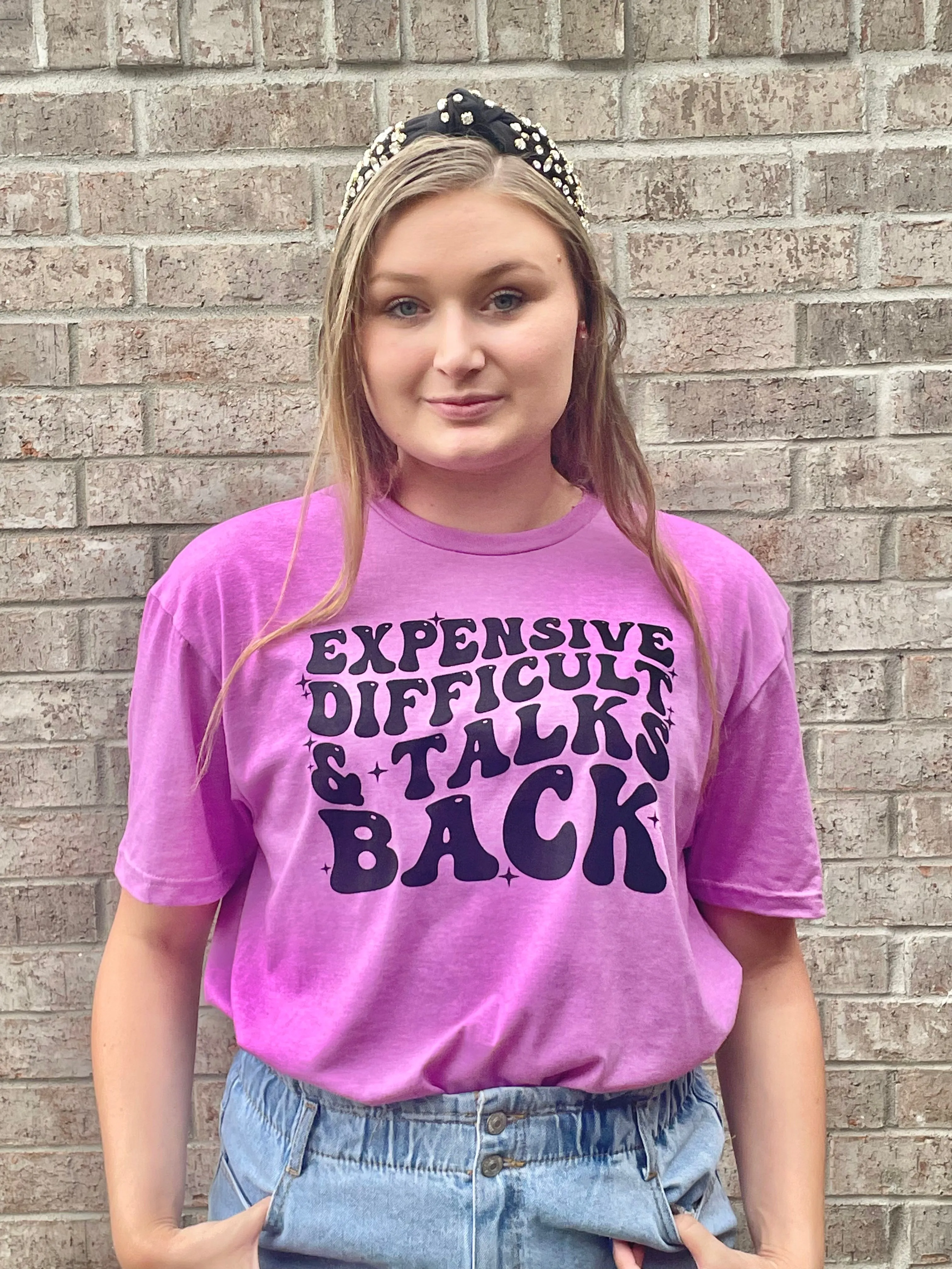 Expensive, Difficult and Talks Back Tee
