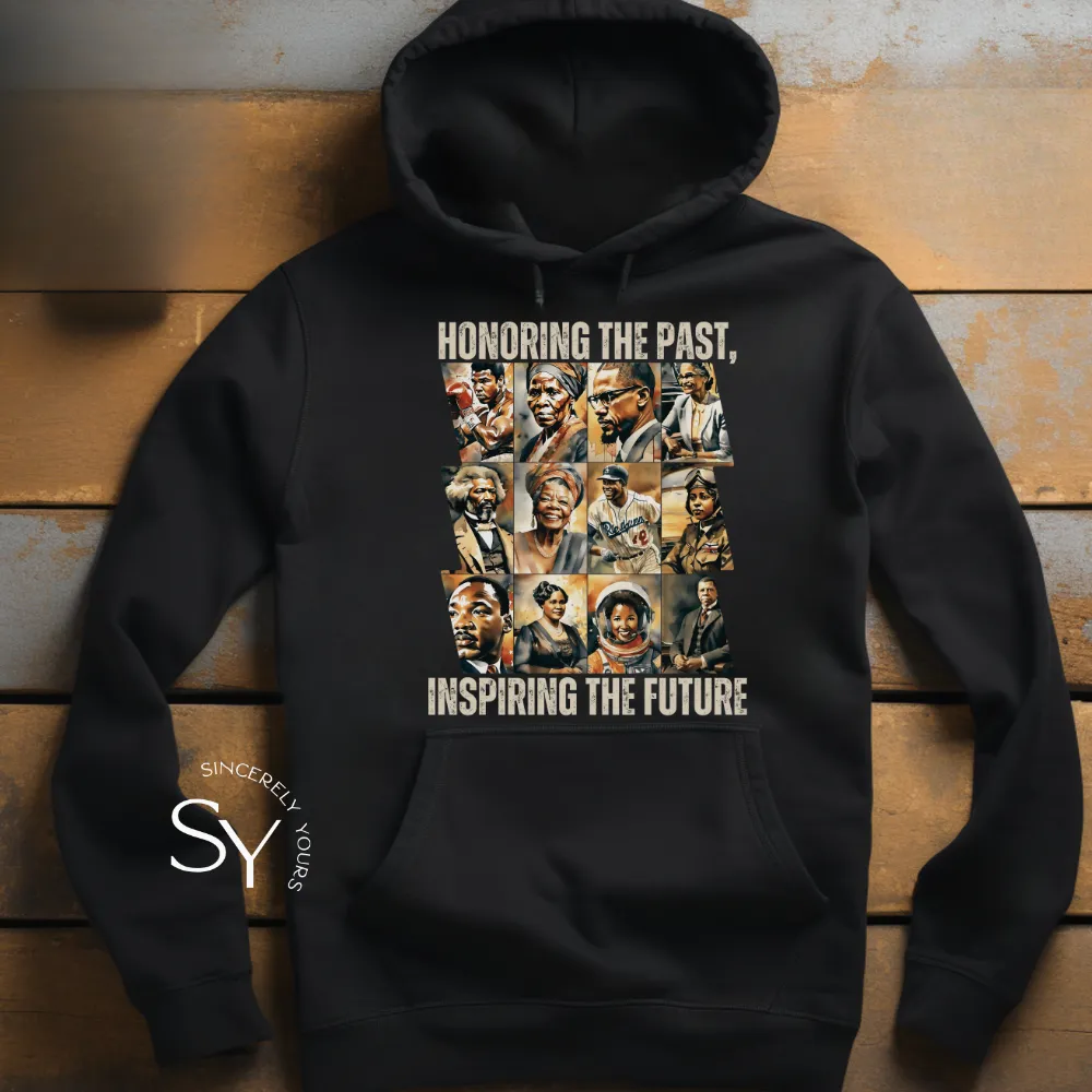 Honoring the past, inspiring the future Hoodie (Color)