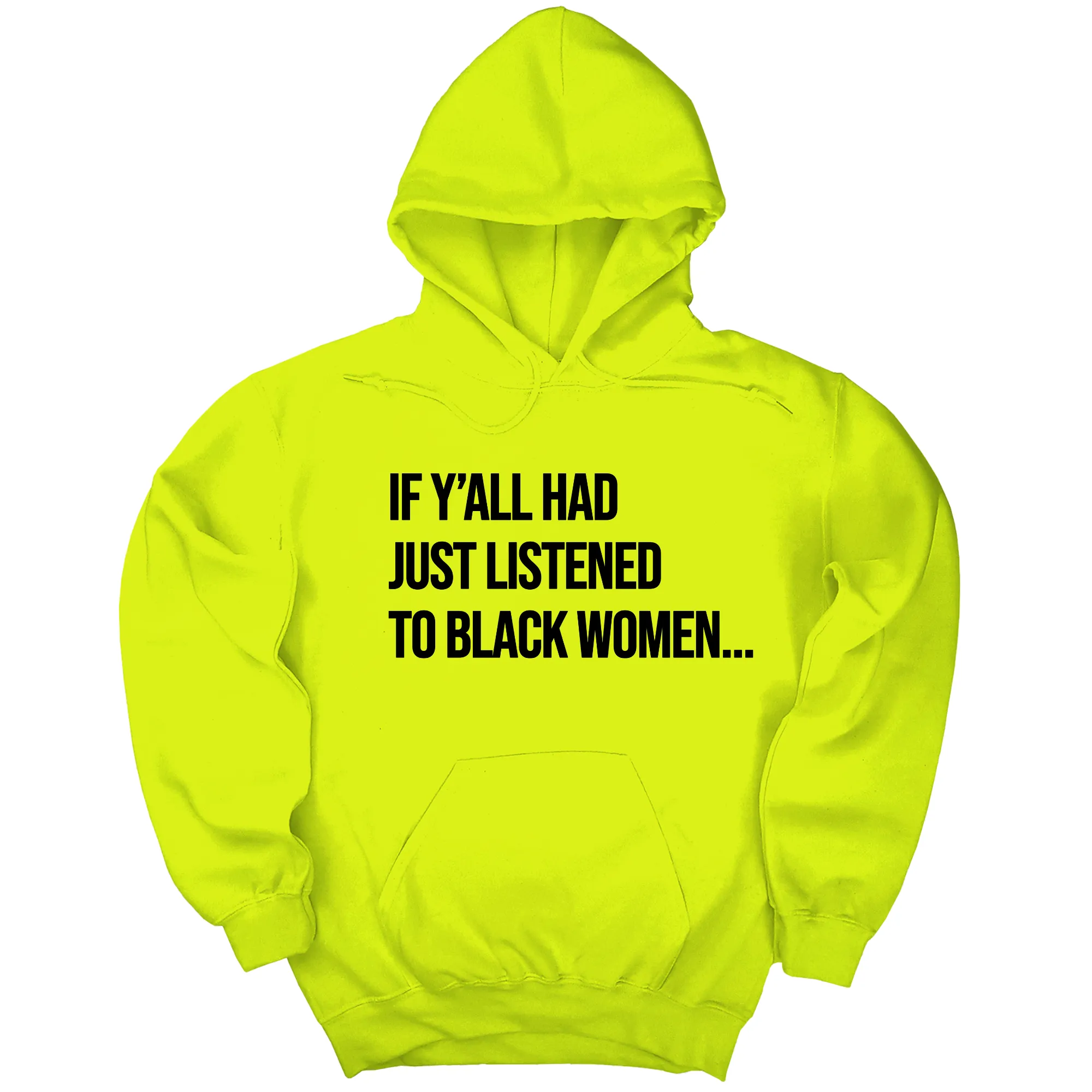 If Ya'll Had Just Listened to Black Women Unisex Hoodie