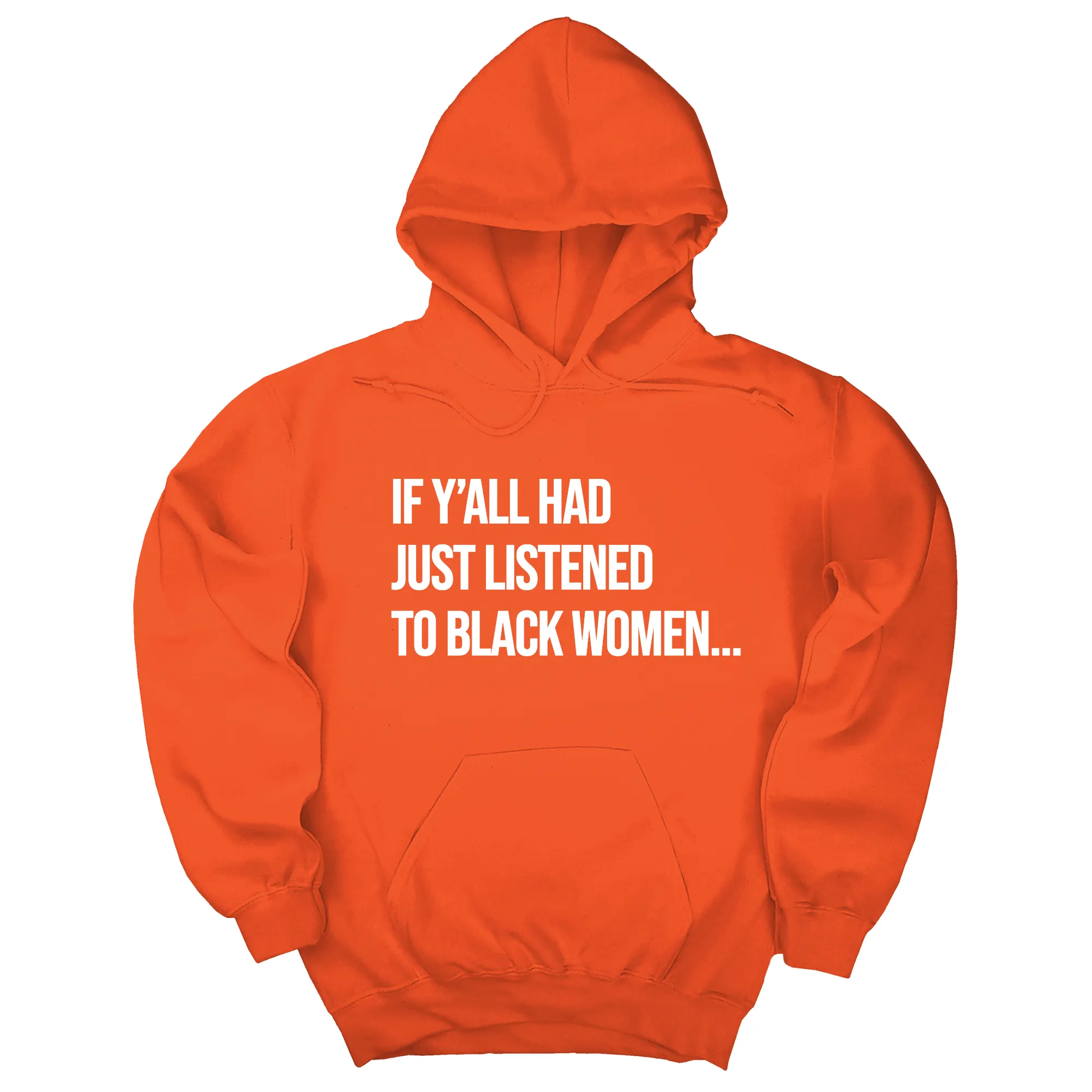 If Ya'll Had Just Listened to Black Women Unisex Hoodie