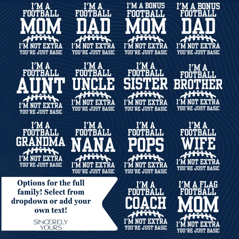 I'm a Football Mom | I'm Not Extra - T-Shirt