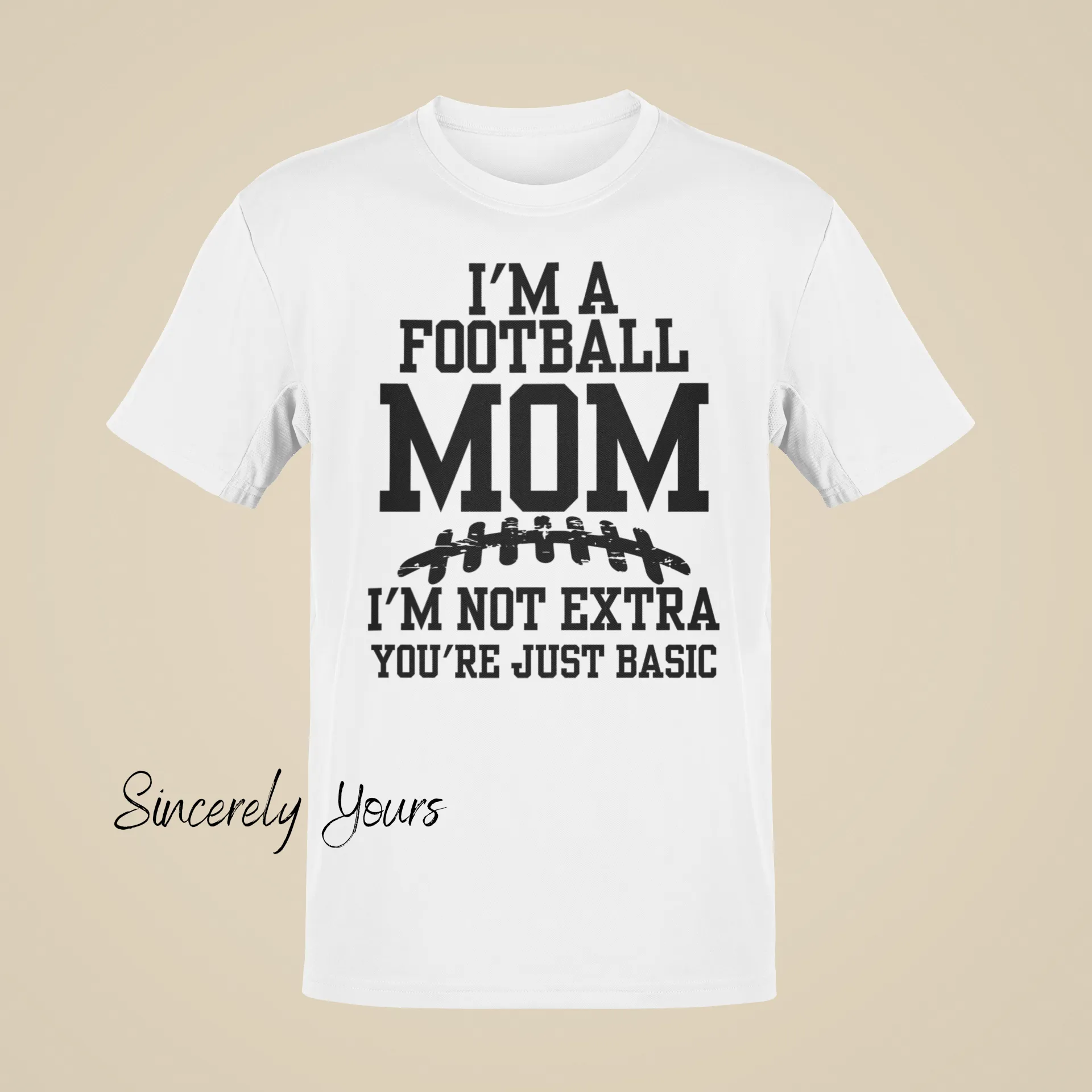 I'm a Football Mom | I'm Not Extra - T-Shirt