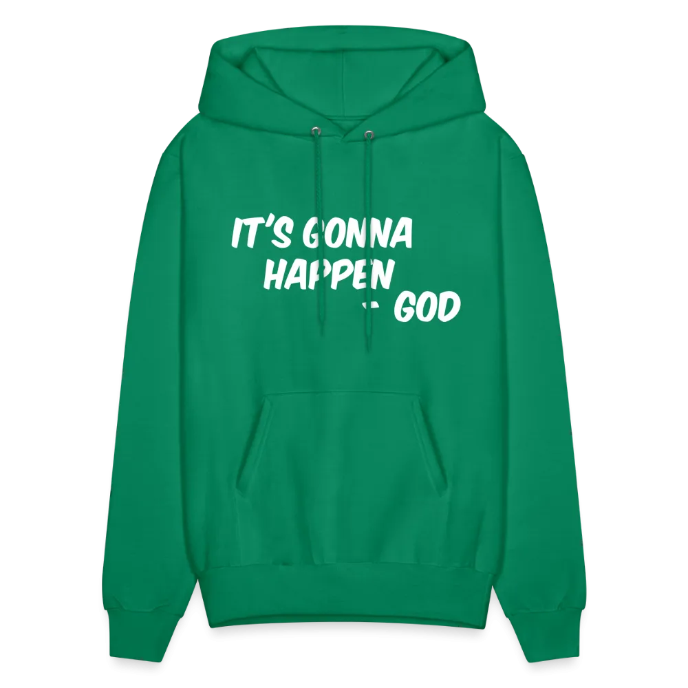 It's Gonna Happen Hoodie