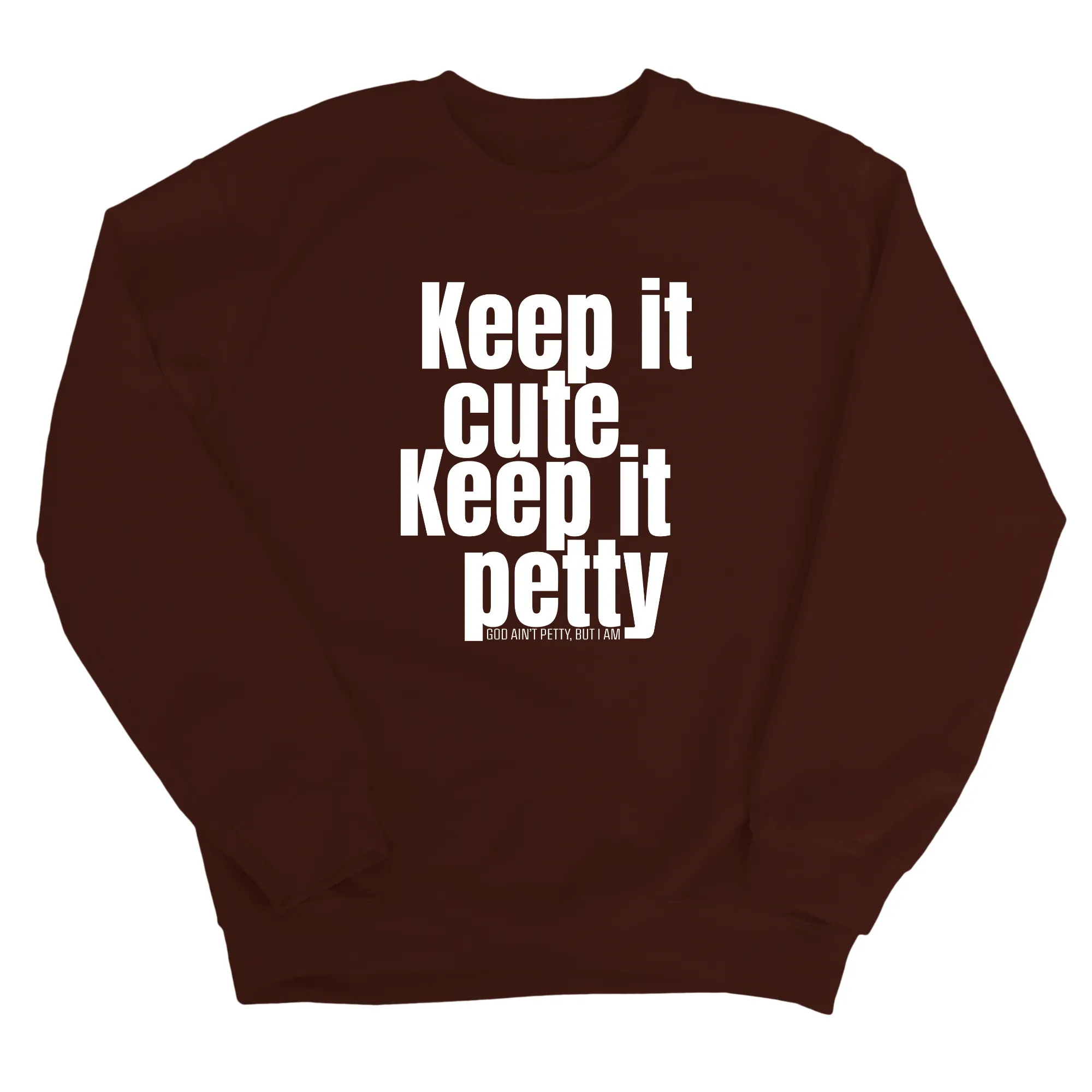 Keep It Cute, Keep It Petty Unisex Sweatshirt