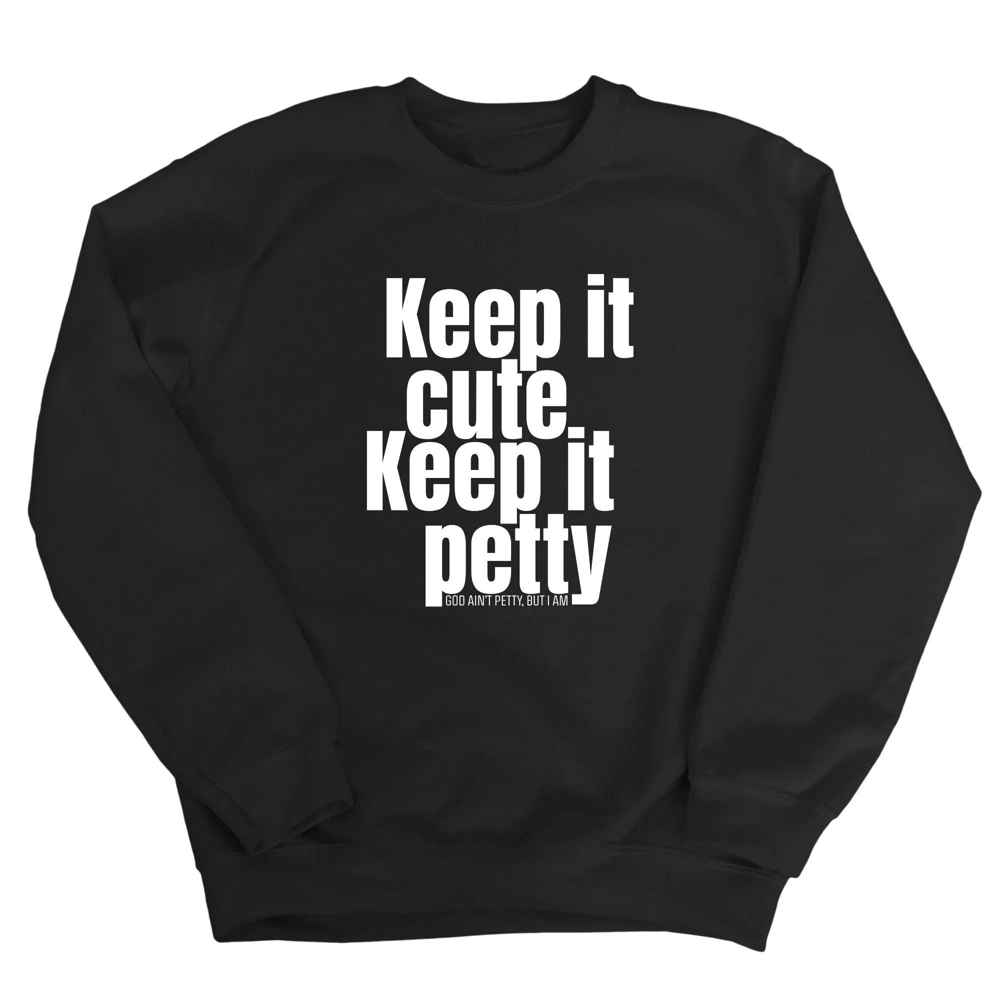 Keep It Cute, Keep It Petty Unisex Sweatshirt