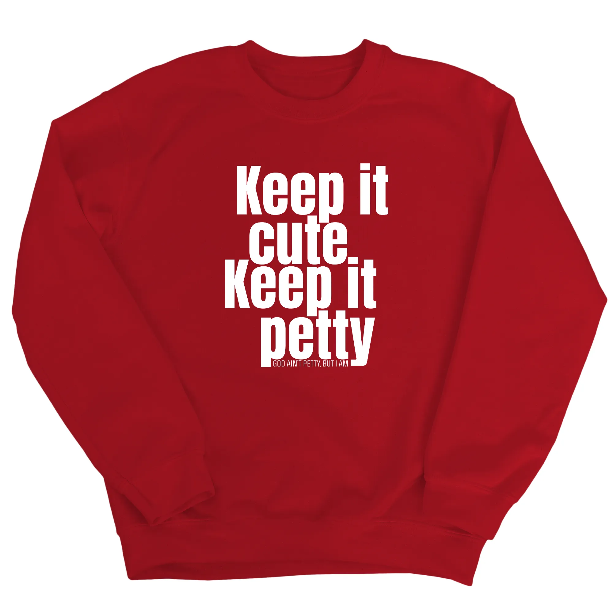 Keep It Cute, Keep It Petty Unisex Sweatshirt