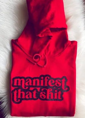 Manifest That Shit (Hoodie)