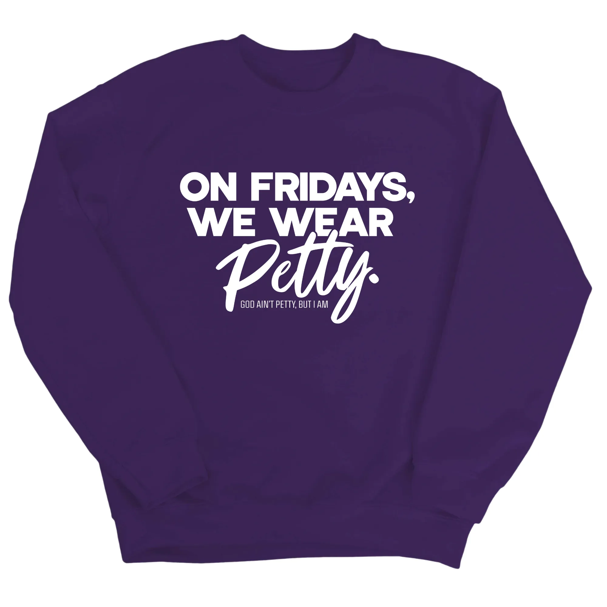 On Fridays we wear petty Unisex Sweatshirt