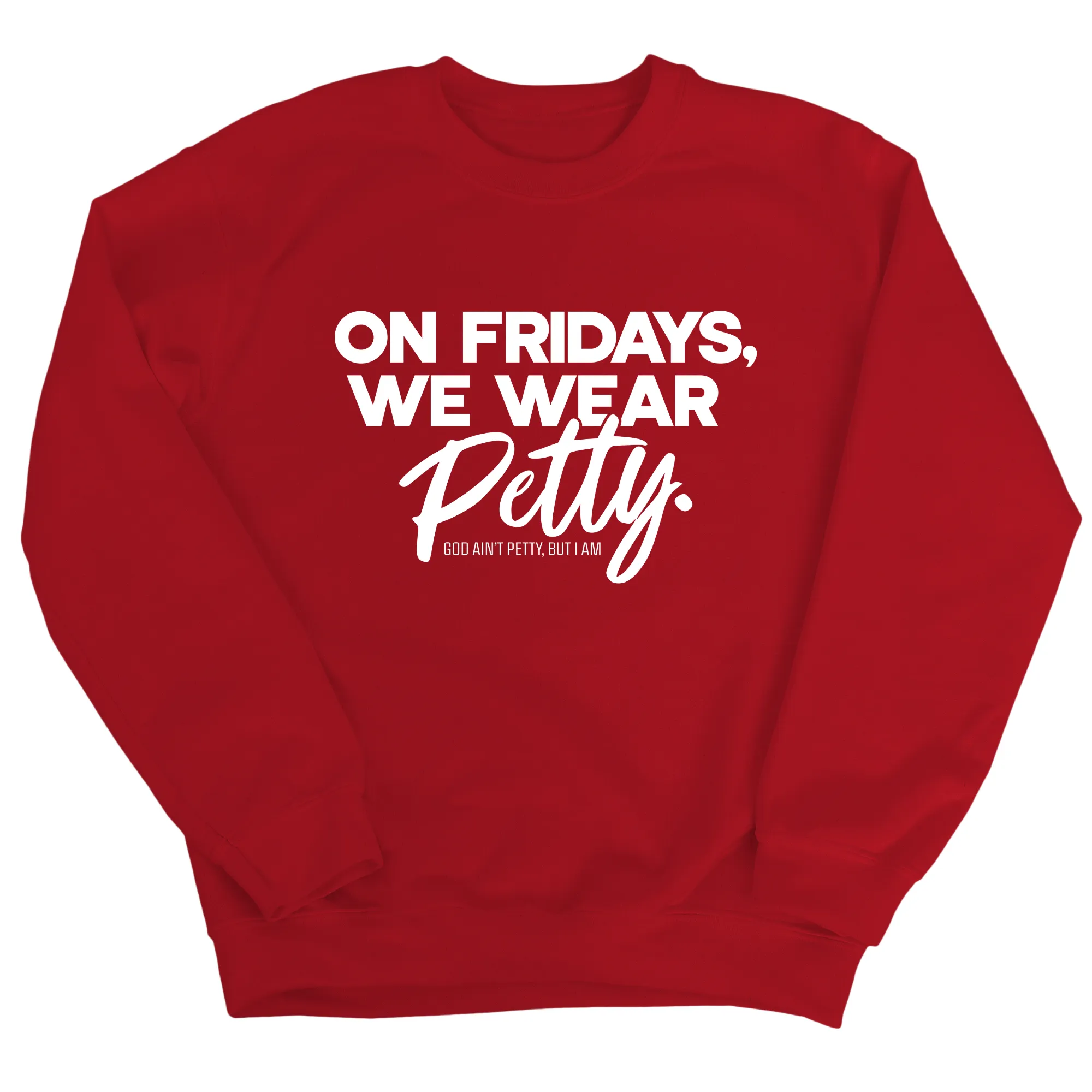On Fridays we wear petty Unisex Sweatshirt