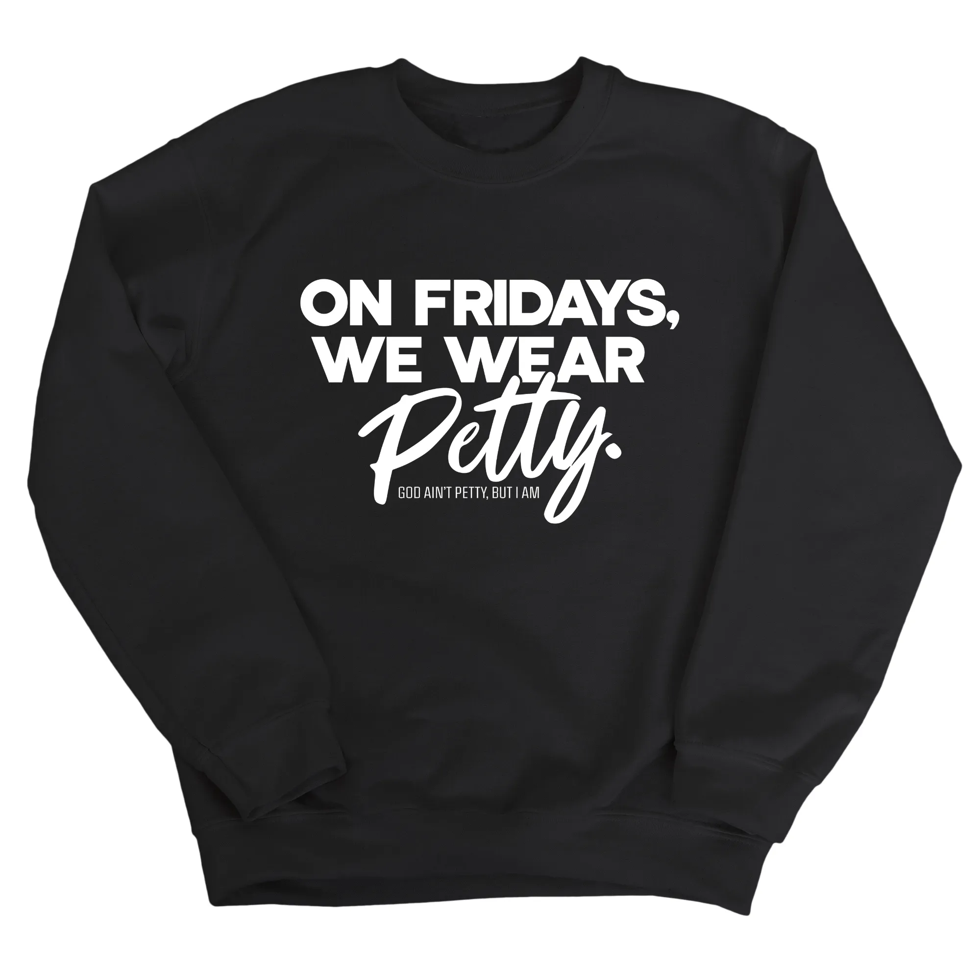 On Fridays we wear petty Unisex Sweatshirt