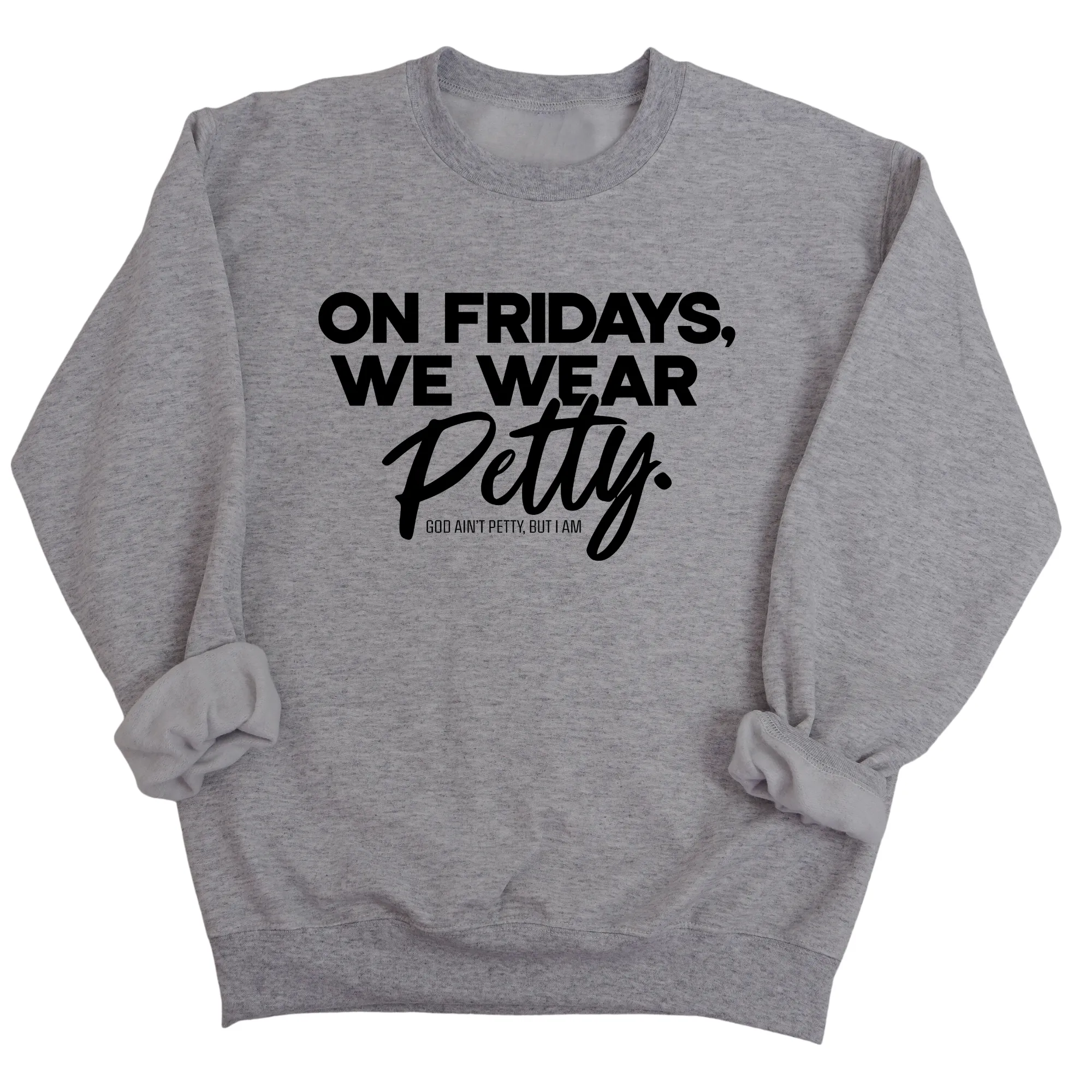 On Fridays we wear petty Unisex Sweatshirt