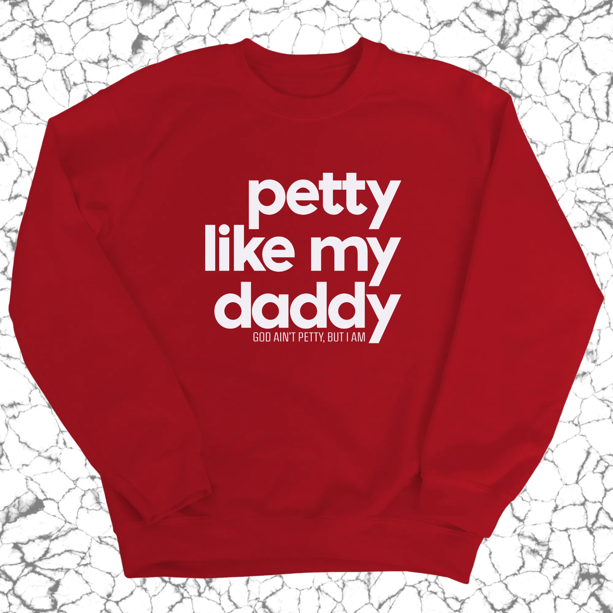Petty like my Daddy Unisex Sweatshirt