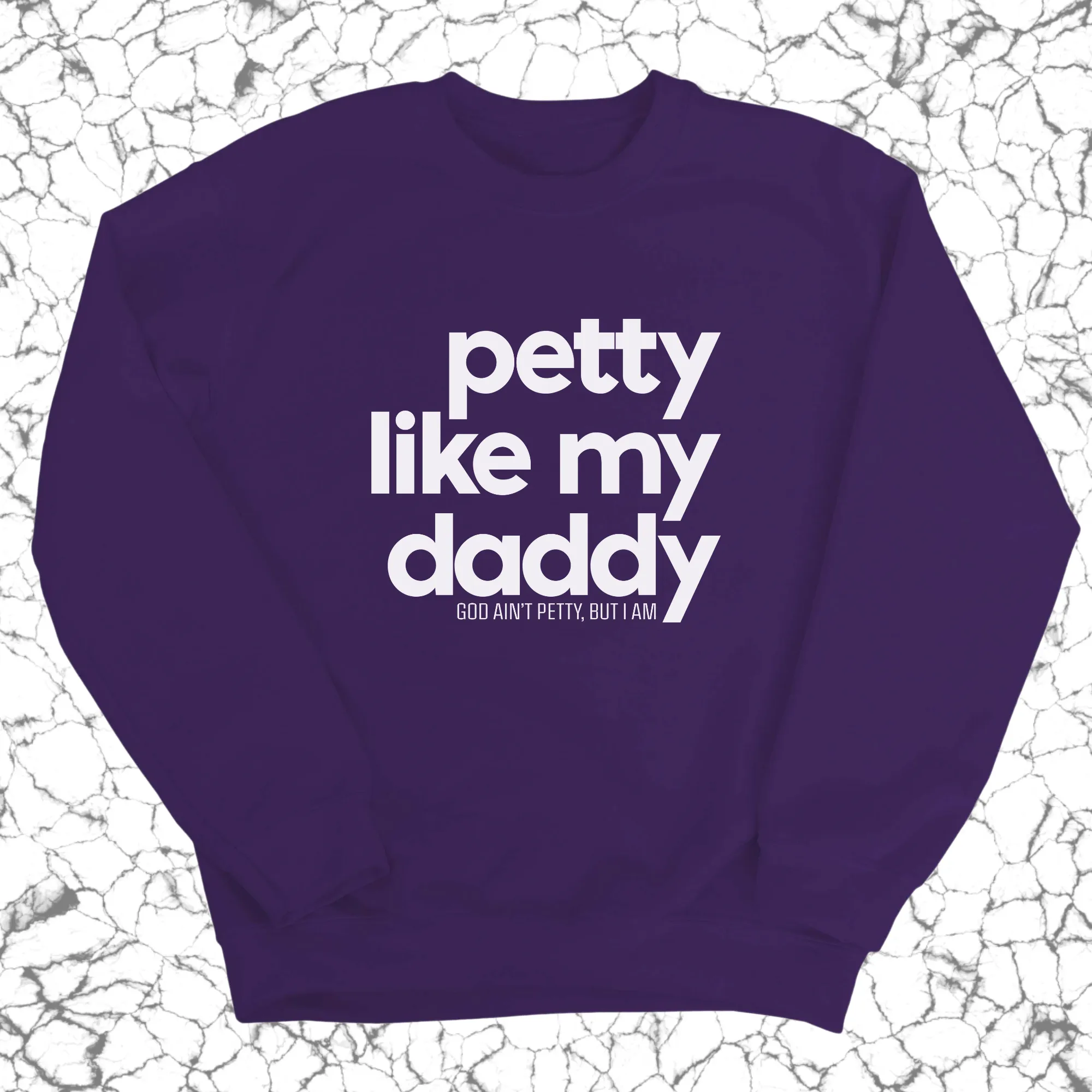 Petty like my Daddy Unisex Sweatshirt
