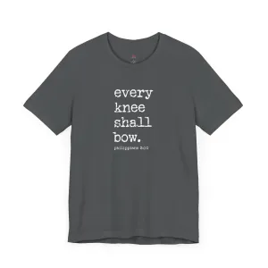 "Every Knee Shall Bow Christian T-Shirt - Philippians 2:10 Scripture Tee for Men & Women"